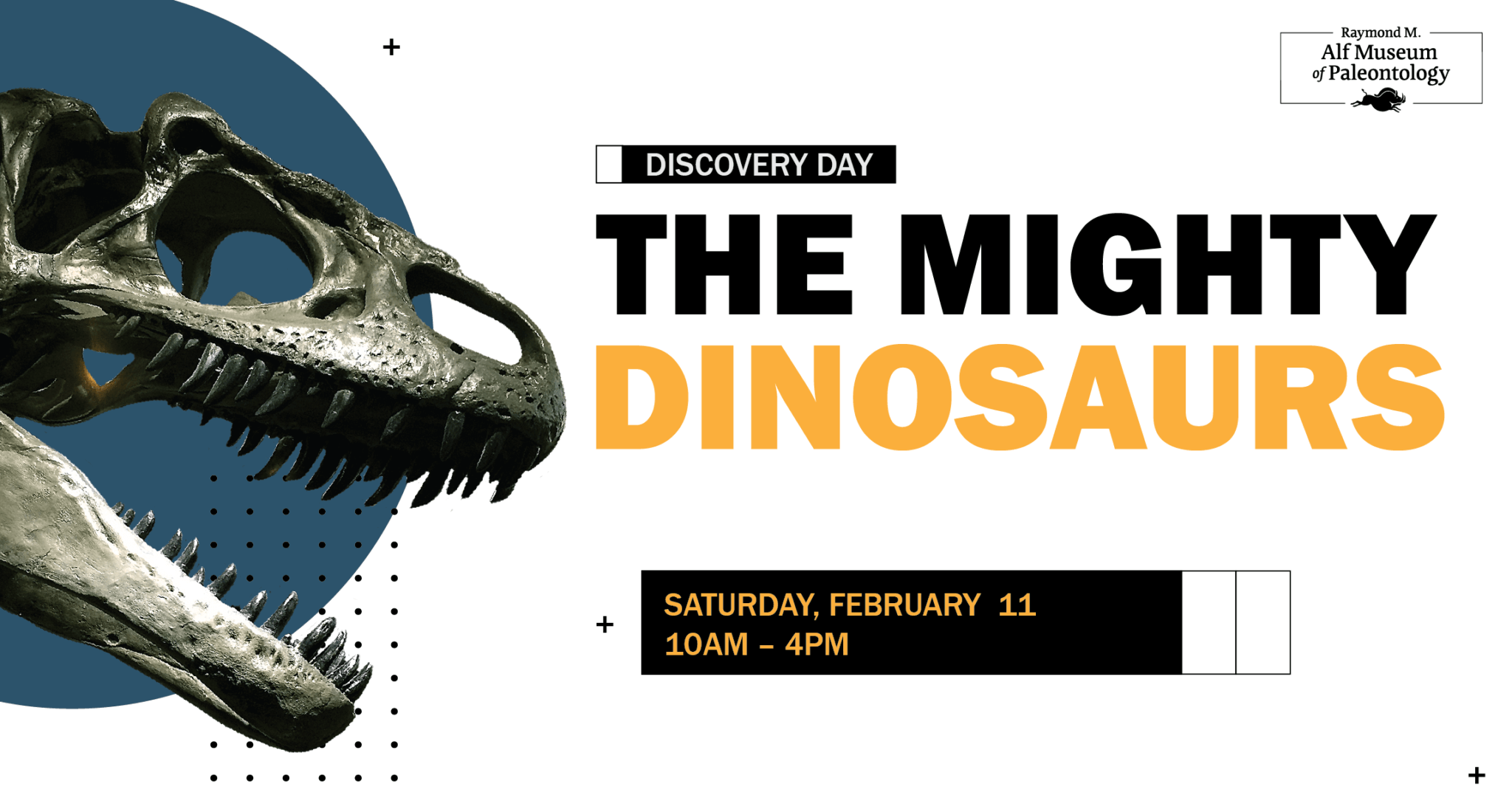 Image with an Allosaurs skull showing on the left side in front of a blue circle. Text reads: Discovery Day, The Mighty Dinosaurs, Saturday, February 11, 10am - 4pm